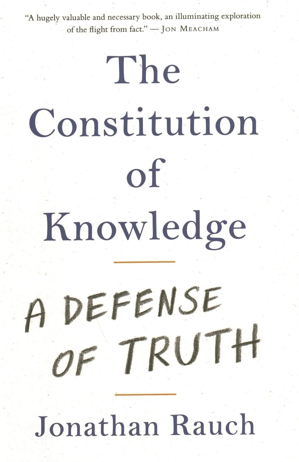 The Constitution of Knowledge by Jonathan Rauch