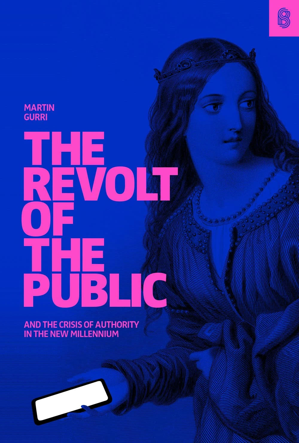 The Revolt of the Public by Martin Gurri