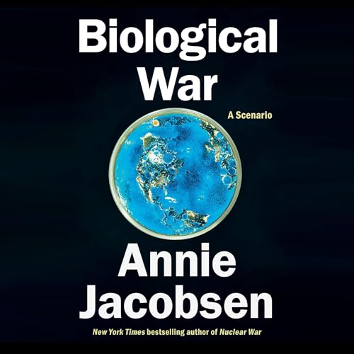Cover of Biological War: A Scenario by Annie Jacobsen