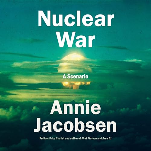 Cover of Nuclear War: A Scenario by Annie Jacobsen