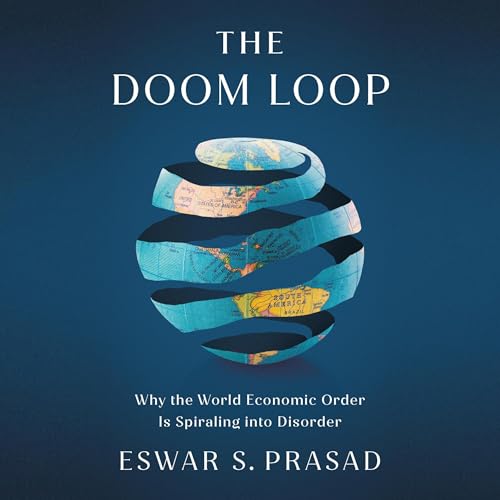 Cover of The Doom Loop by Eswar S. Prasad