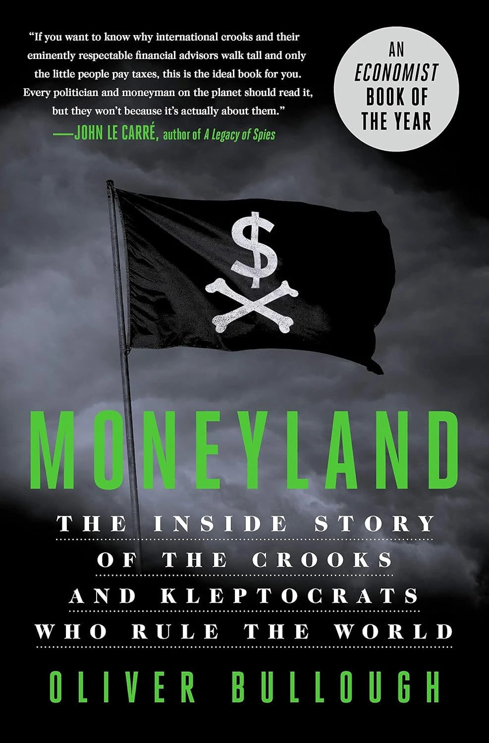 Book cover of Moneyland: The Inside Story of the Crooks and Kleptocrats Who Rule the World by Oliver Bullough