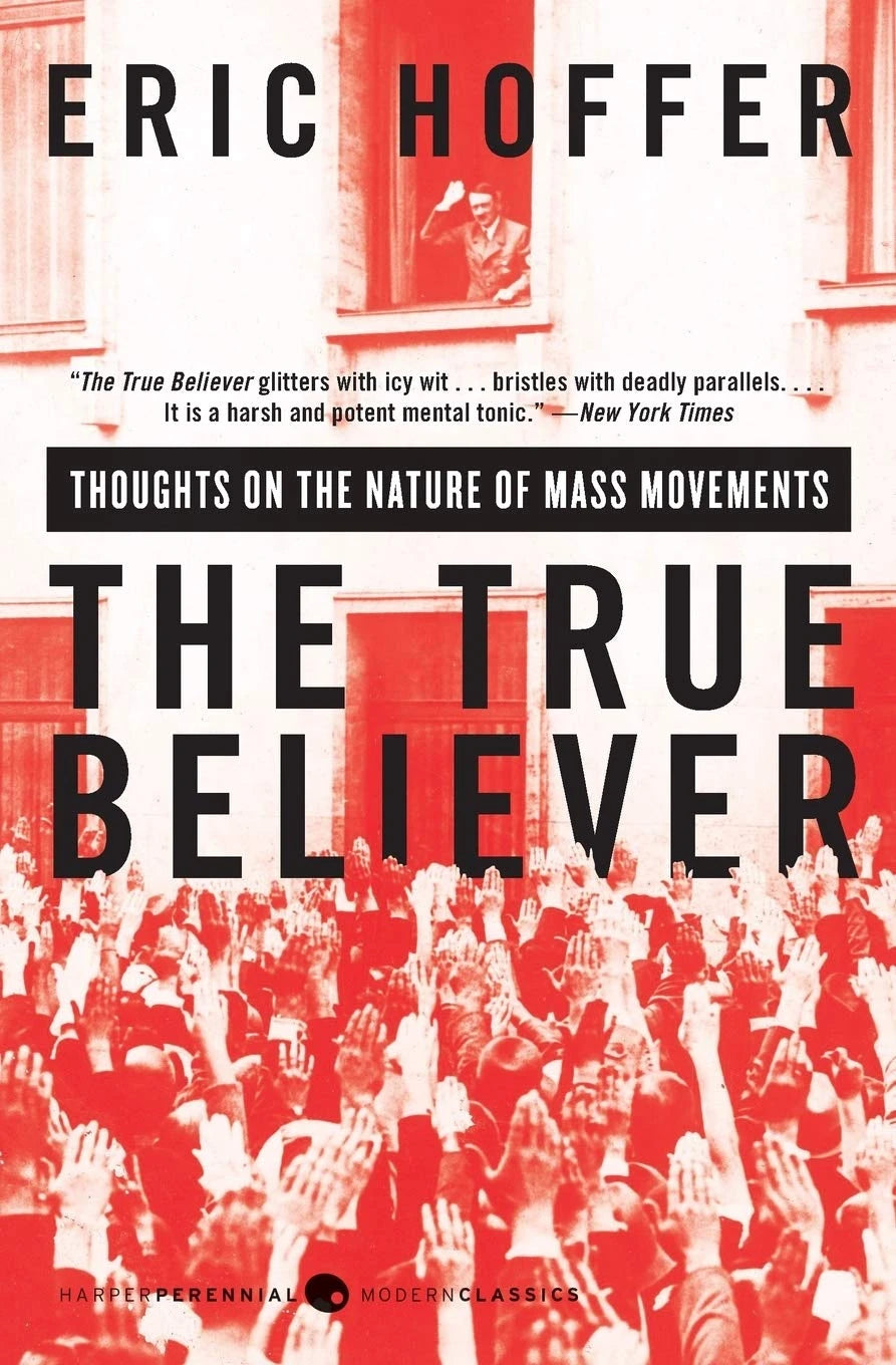 Book cover of The True Believer: Thoughts on the Nature of Mass Movements by Eric Hoffer